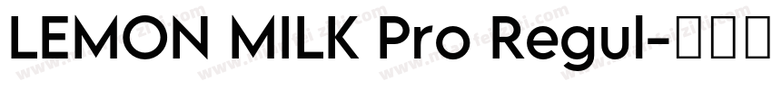 LEMON MILK Pro Regul字体转换